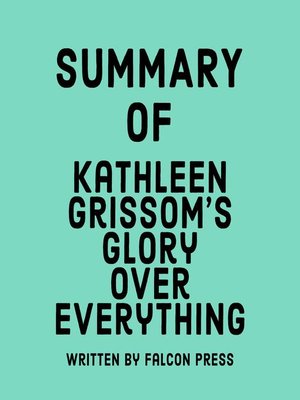 cover image of Summary of Kathleen Grissom's Glory Over Everything